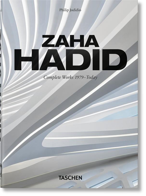 ZAHA HADID. COMPLETE WORKS 1979–TODAY. 40TH ED. | 9783836593502 | JODIDIO, PHILIP