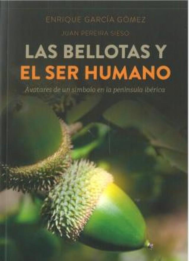 BELLOTAS Y EL SER HUMANO, LAS | 9788412431254 | GARCIA GOMEZ, ENRIQUE