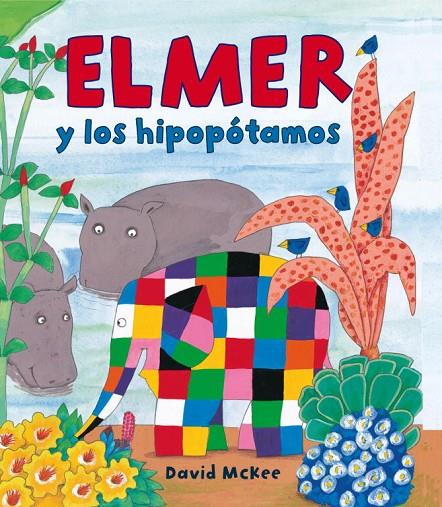 ELMER Y LOS HIPOPOTAMOS | 9788448823320 | MCKEE, DAVID