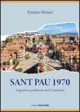 SANT PAU 1970, ASIGNATURAS PENDIENTES DE LA TRANSICIÓN | 9788412427776 | ALONSO, ESTANIS
