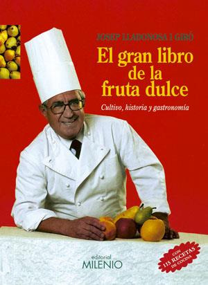 GRAN LIBRO DE LA FRUTA DULCE, EL | 9788497430388 | LLADONOSA GIRÓ, JOSEP