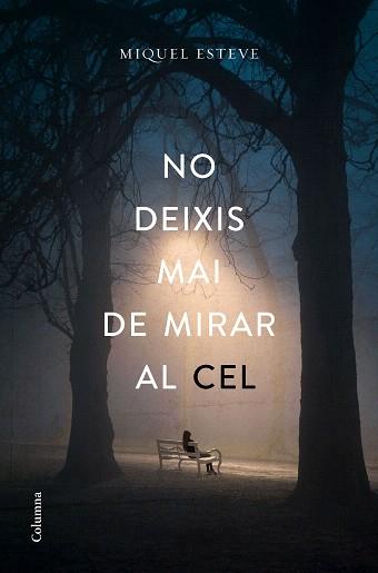 NO DEIXIS MAI DE MIRAR AL CEL | 9788466423373 | ESTEVE, MIQUEL