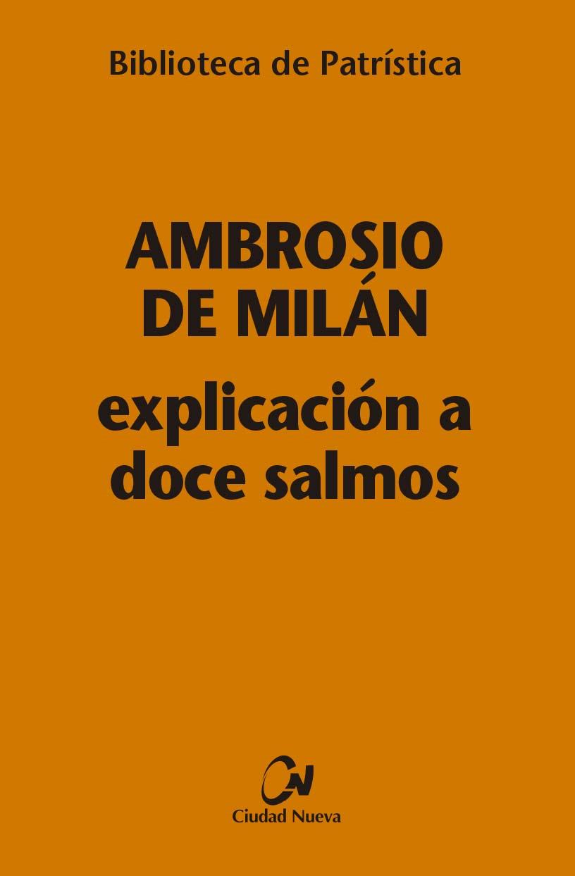 EXPLICACIÓN A DOCE SALMOS | 9788497154895 | AMBROSIO DE MILÁN