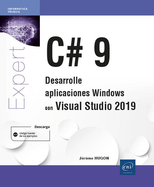 C# 9 - DESARROLLE APLICACIONES WINDOWS CON VISUAL STUDIO 2019 | 9782409032646 | HUGON, JEROME