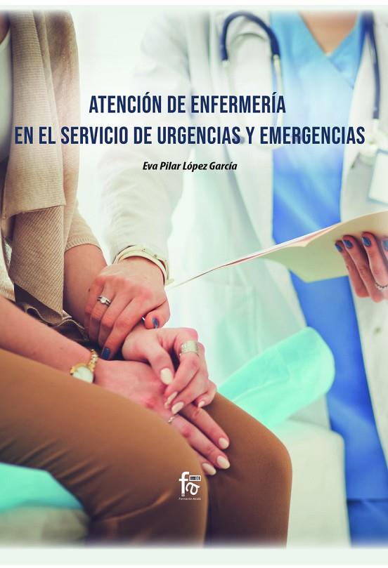 ATENCIÓN DE ENFERMERÍA EN EL SERVICIO DE URGENCIAS | 9788418418877 | LOPEZ GARCIA, EVA PILAR