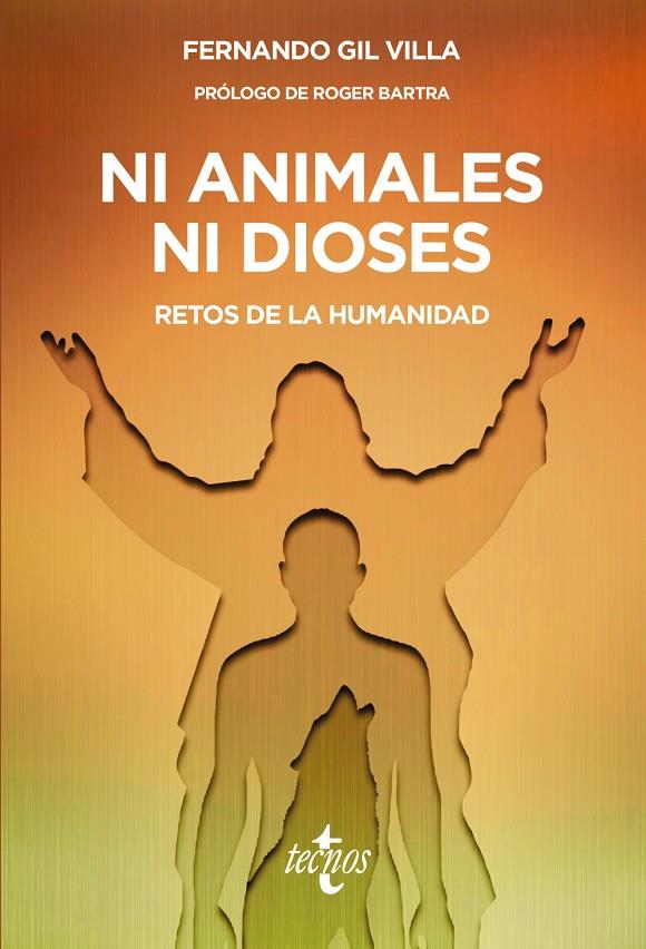 NI ANIMALES NI DIOSES | 9788430990153 | GIL VILLA, FERNANDO