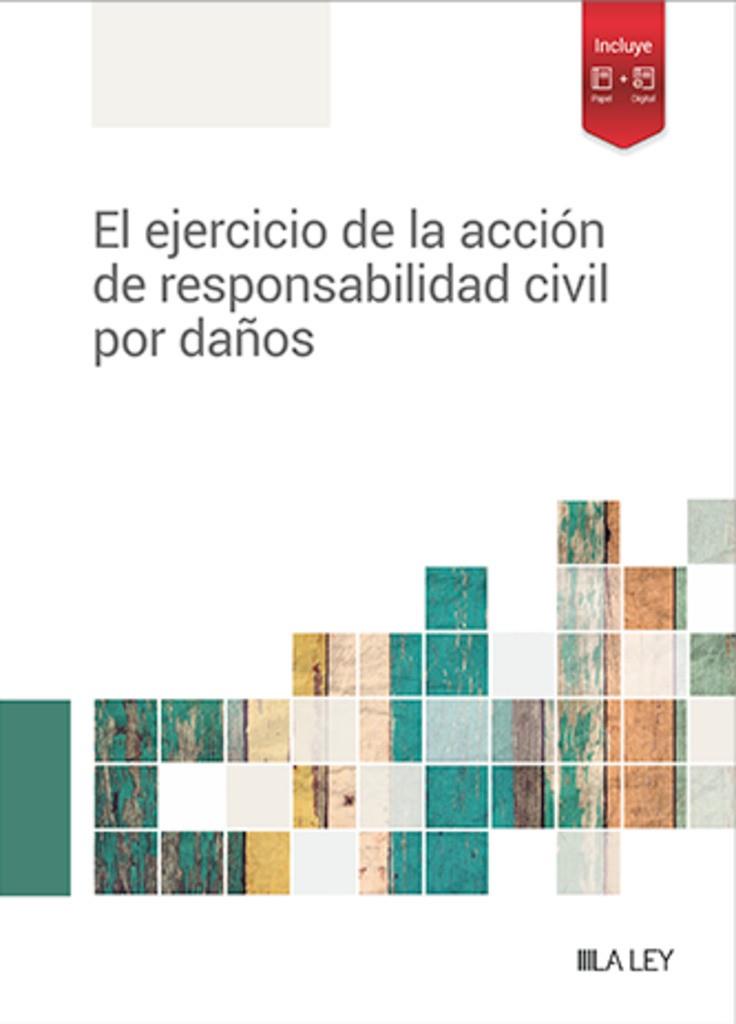 EJERCICIO DE LA ACCIÓN DE RESPONSABILIDAD CIVIL POR DAÑOS, EL | 9788419446329 | REDACCIÓN LA LEY