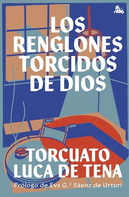 RENGLONES TORCIDOS DE DIOS, LOS | 9788467065923 | LUCA DE TENA, TORCUATO
