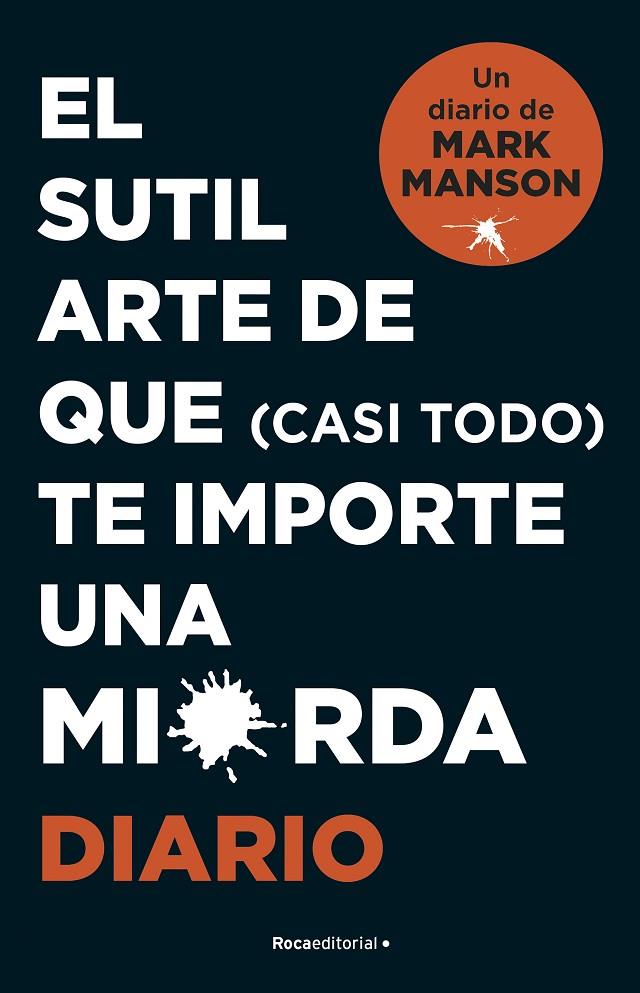 SUTIL ARTE DE QUE (CASI TODO) TE IMPORTE UNA MIERDA, EL. DIARIO | 9788418870569 | MANSON, MARK