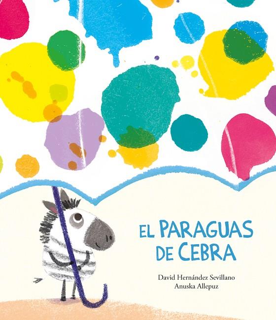 PARAGUAS DE CEBRA, EL | 9788418133350 | HERNANDEZ SEVILLANO, DAVID