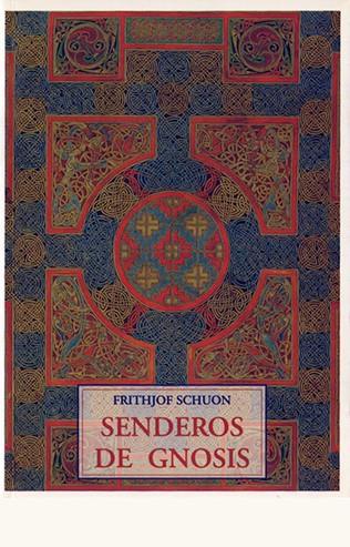 SENDEROS DE GNOSIS | 9788476518380 | SCHUON, FRITHJOF