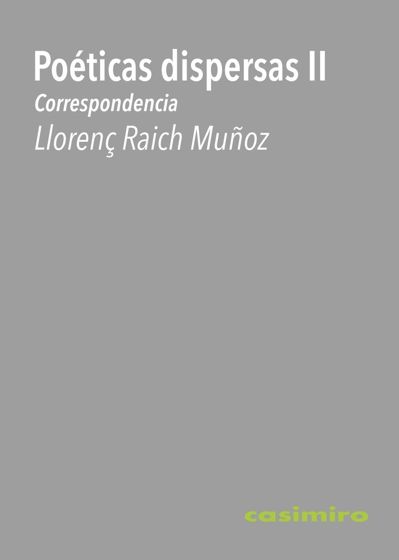 POÉTICAS DISPERSAS II : CORRESPONDENCIA | 9788419524133 | RAICH MUÑOZ, LLORENÇ
