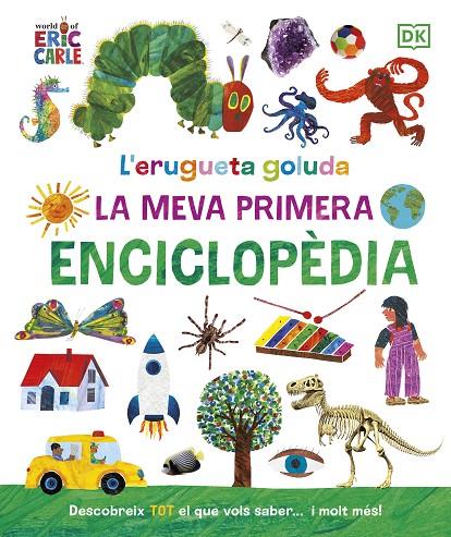 ERUGUETA GOLUDA, L' : LA MEVA PRIMERA ENCICLOPÈDIA | 9780241655993 | CARLE, ERIC