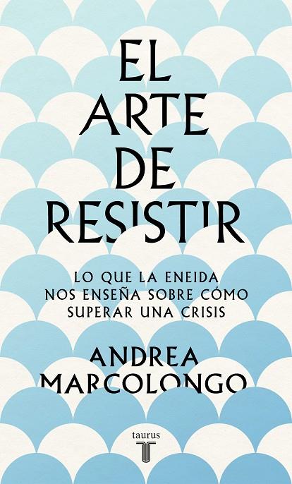 ARTE DE RESISTIR, EL | 9788430624195 | MARCOLONGO, ANDREA