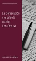 PERSECUCION Y EL ARTE DE ESCRIBIR, LA | 9789505183838 | STRAUSS, LEO