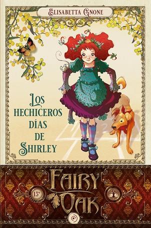 FAIRY OAK 05. LOS HECHICEROS DÍAS DE SHIRLEY | 9788418538971 | GNONE, ELISABETTA