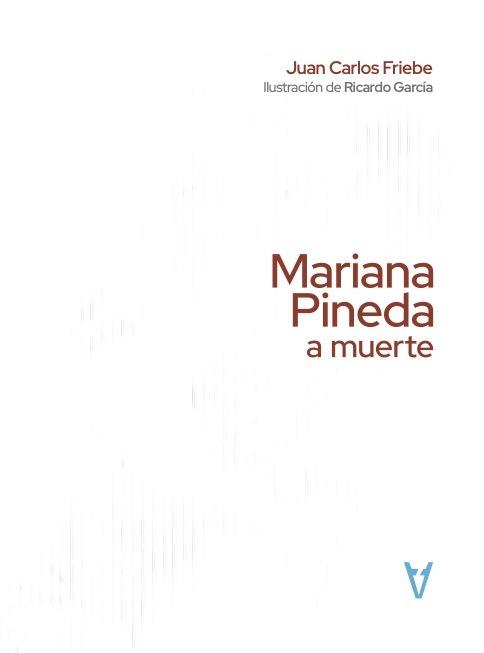 MARIANA PINEDA A MUERTE | 9788412840100 | FRIEBE, JUAN CARLOS