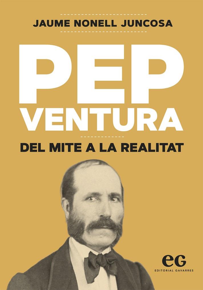 PEP VENTURA. DEL MITE A LA REALITAT | 9788419292131 | NONELL JUNCOSA, JAUME