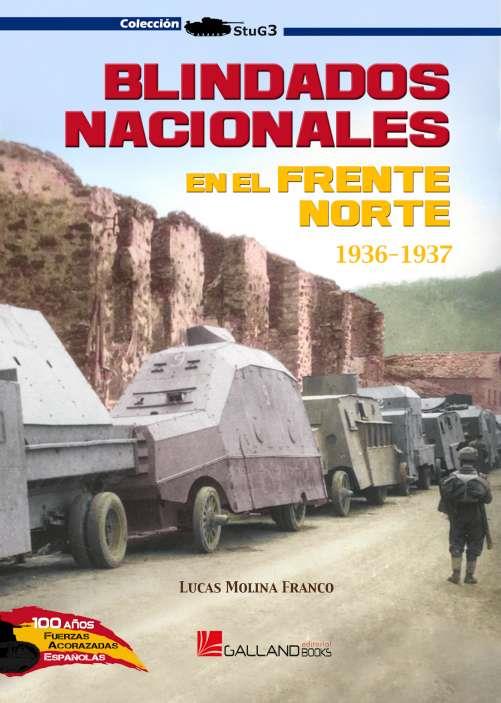 BLINDADOS NACIONALES EN EL FRENTE NORTE. 1936-1937 | 9788417816889 | MOLINA FRANCO, LUCAS