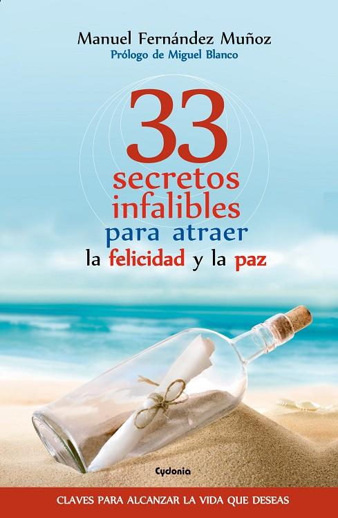 33 SECRETOS INFALIBLES PARA ATRAER LA FELICIDAD Y LA PAZ | 9788494508479 | FERNÁNDEZ MUÑOZ, MANUEL