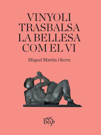 VINYOLI TRASBALSA LA BELLESA COM EL VI | 9788412030990 | MARTIN I SERRA, MIQUEL