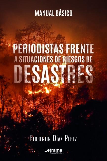 MANUAL BÁSICO. PERIODISTAS FRENTE A SITUACIONES DE RIESGOS DE DESASTRES | 9788411442855 | DÍAZ PÉREZ, FLORENTÍN