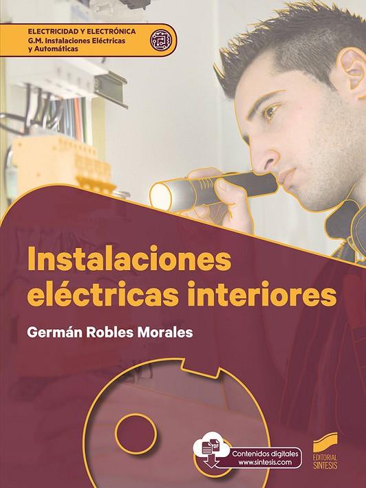 INSTALACIONES ELECTRICAS INTERIORES | 9788413571096 | ROBLES MORALES, GERMÁN