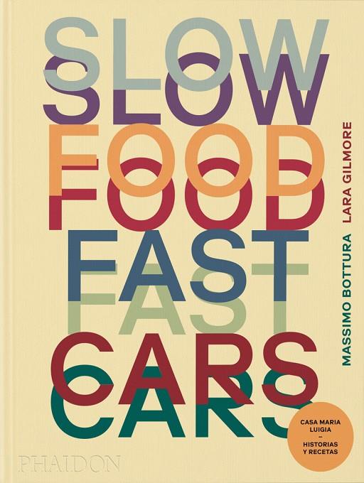 SLOW FOOD, FAST CARS | 9781838668051 | BOTTURA, MASSIMO / GILMORE, LARA