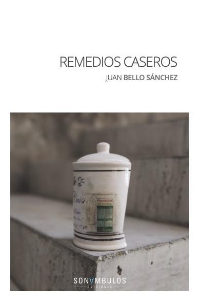REMEDIOS CASEROS | 9788412706567 | BELLO SANCHEZ, JUAN