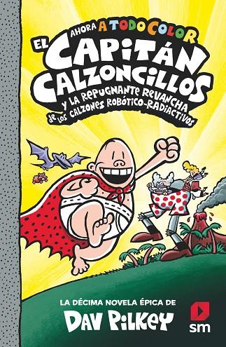 CAPITÁN CALZONCILLOS Y LA REPUGNANTE REVANCHA DE LOS CALZONES, EL (ED. EN COLOR) | 9788413924267 | PILKEY, DAV