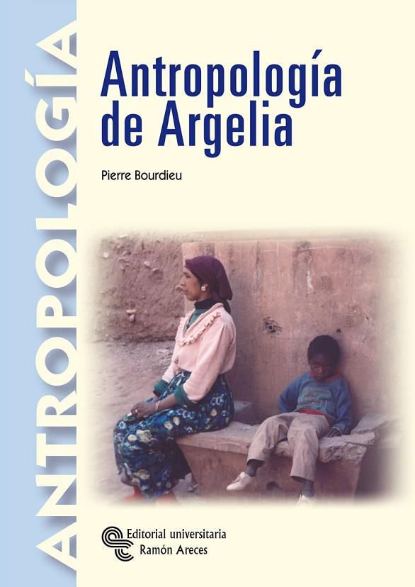 ANTROPOLOGÍA DE ARGELIA | 9788480047883 | BOURDIEU, PIERRE