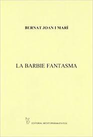 BARBIE FANTASMA, LA | 9788487883927 | JOAN I MARÍ, BERNAT