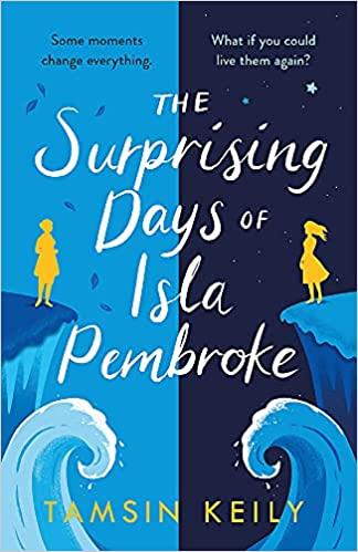 SURPRISING DAYS OF ISLA PEMBROKE, THE | 9781409191087 | KEILY, TAMSIN