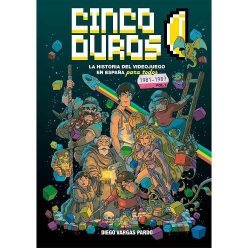 CINCO DUROS : LA HISTORIA DEL VIDEOJUEGO | 9788410031463 | VARGAS, DIEGO