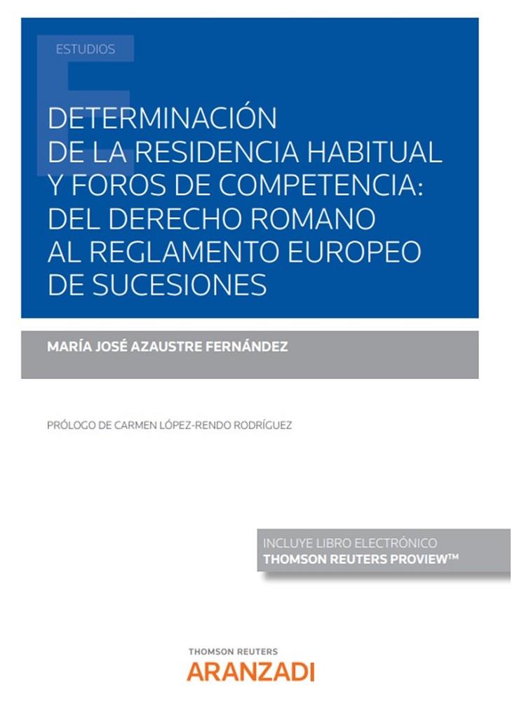 DETERMINACIÓN DE LA RESIDENCIA HABITUAL Y FOROS DE COMPETENCIA | 9788413455099 | AZAUSTRE FERNANDEZ, MARIA JOSE