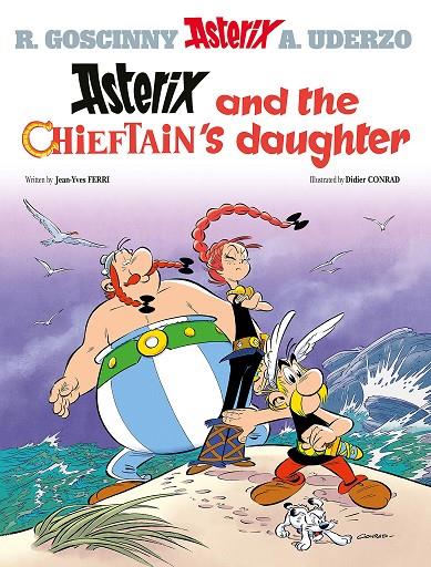 ASTERIX AND THE CHIEFTAIN'S DAUGHTER | 9781510107144 | GOSCINNY, RENÉ / FERRI, JEAN-YVES