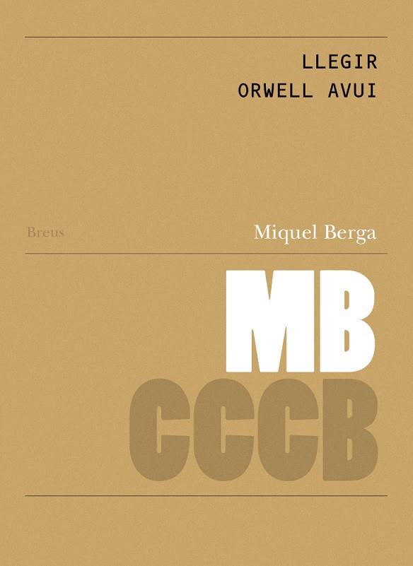 LLEGIR ORWELL AVUI / READING ORWELL TODAY | 9788461766185 | BERGA, MIQUEL