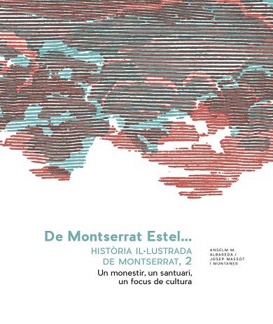 DE MONTSERRAT ESTEL VOL. 2. HISTÒRIA IL·LUSTRADA DE MONTSERRAT | 9788491910619 | ALBAREDA I RAMONEDA, ANSELM M. / MASSOT I MUNTANER, JOSEP