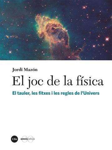 JOC DE LA FÍSICA, EL | 9788491684176 | MAZÓN BUESO, JORDI
