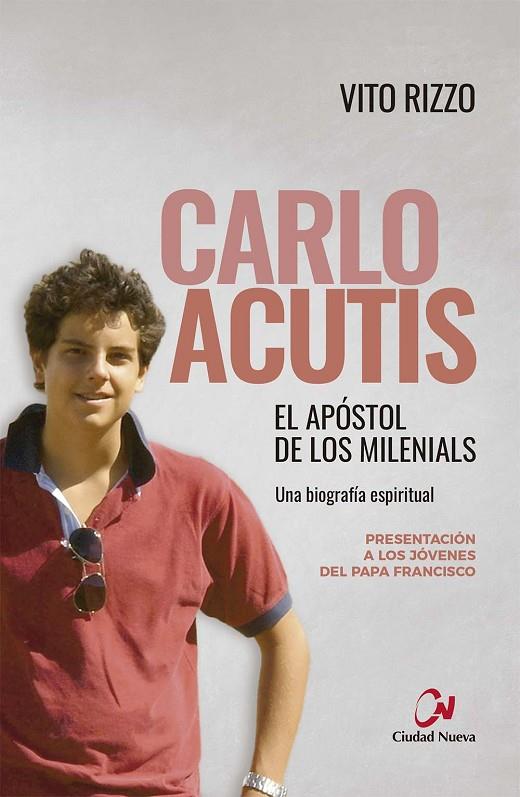 CARLO ACUTIS EL APOSTOL DE LOS MILENIALS | 9788497154925 | RIZZO, VITO