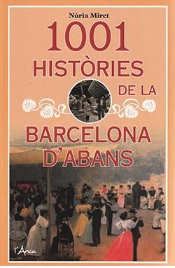 1001 HISTORIES DE LA BARCELONA D'ABANS | 9788412154535 | MIRET, NÚRIA