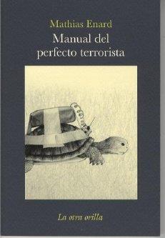 MANUAL DEL PERFECTO TERRORISTA | 9788496694460 | ENARD, MATHIAS