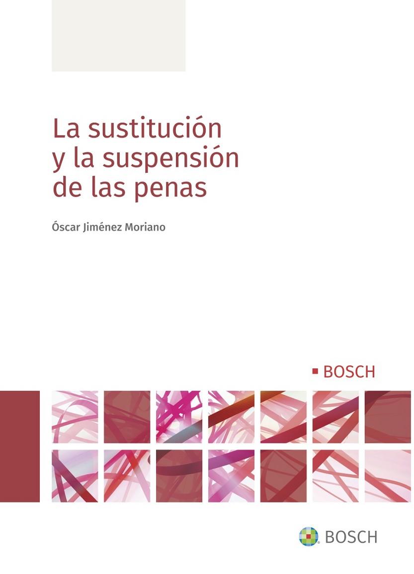 SUSTITUCION Y LA SUSPENSION DE LAS PENAS, LA | 9788490906118 | JIMENEZ MORIANO, OSCAR