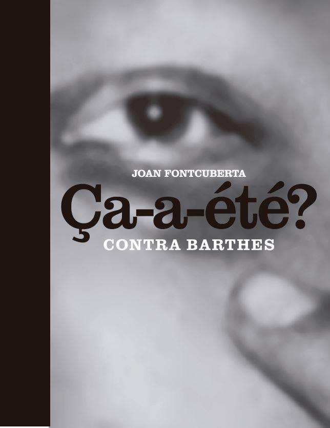 CA-A-ÉTE? : CONTRA BARTHES | 9788412257366 | FONTCUBERTA, JOAN