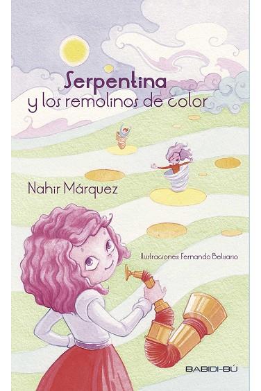 SERPENTINA Y LOS REMOLINOS DE COLOR | 9788416484188 | MARQUEZ, NAHIR