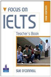 FOCUS ON IELTS TEACHER'S BOOK NEW EDITION | 9781408239179 | O'CONNELL, SUE