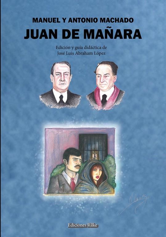 JUAN DE MAÑARA. INCLUYE GUIA DIDACTICA | 9788418566264 | ABRAHAM LÓPEZ, JOSÉ LUIS / MACHADO, ANTONIO / MACHADO, MANUEL