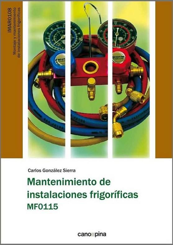 MANTENIMIENTO DE INSTALACIONES FRIGORIFICAS MF0115 | 9788418430190 | GONZÁLEZ SIERRA, CARLOS