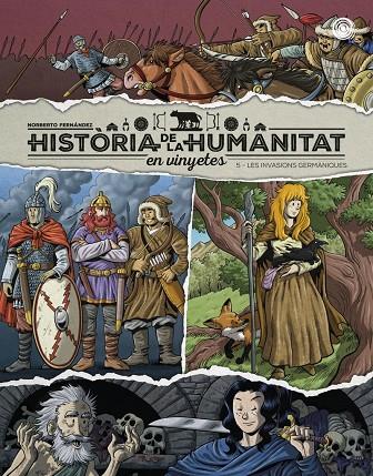 HISTÒRIA DE LA HUMANITAT EN VINYETES 05 : LES INVASIONS GERMÁNIQUES | 9788419380951 | FERNANDEZ, NORBERTO
