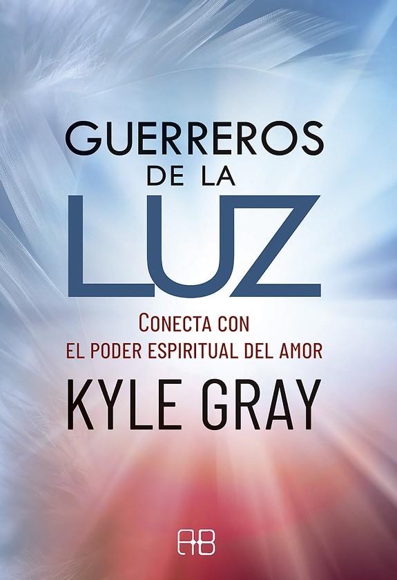 GUERREROS DE LA LUZ | 9788417851231 | GRAY, KYLE